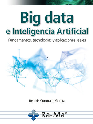 cover image of Big data e inteligencia artificial. Fundamentos, tecnologías y aplicaciones reales